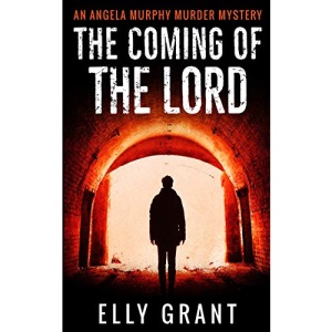 The Coming of the Lord (Angela Murphy Murder Mysteries Book 2)