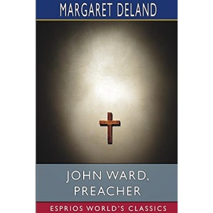 John Ward, Preacher (Esprios Classics)