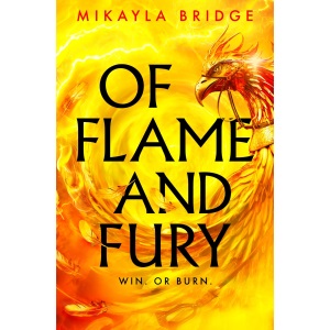 Of Flame and Fury: Racing. Phoenixes. Romance. Don't Miss the Hottest YA Fantasy of the Summer!