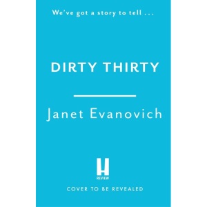 Dirty Thirty: Stephanie Plum 30