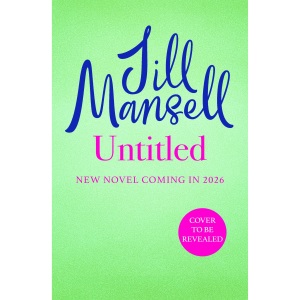 Just One Look At You: 'There is nothing like a Jill Mansell book to make the world feel better' Milly Johnson