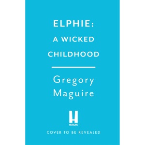 Elphie: A Wicked Childhood