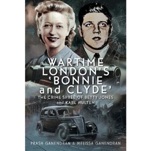 Wartime London's 'Bonnie and Clyde': The Crim...