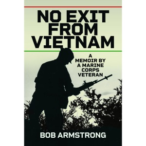 No Exit from Vietnam: A memoir by a Marine Corps Veteran