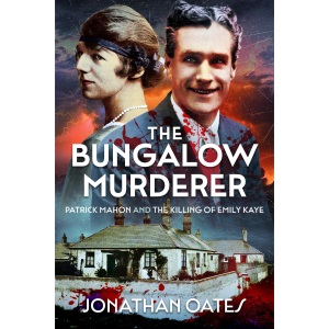 The Bungalow Murderer: Patrick Mahon and the ...