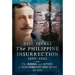 The Philippine Insurrection 1899–1902: The Jo...