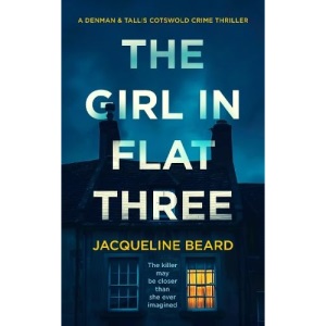The Girl in Flat Three: A psychological crime thriller (A Denman & Tallis Cotswold Crime Thriller)
