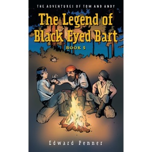 The Legend of Black Eyed Bart, Book 5: The Adventures of Tom and Andy