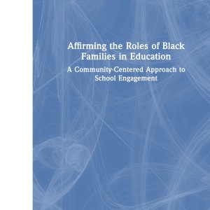 Affirming the Roles of Black Families in Educ...