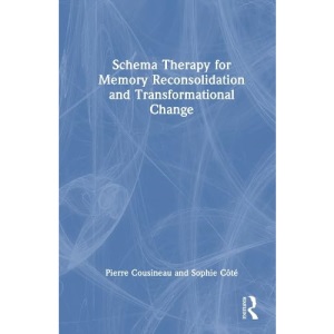 Schema Therapy for Memory Reconsolidation and...
