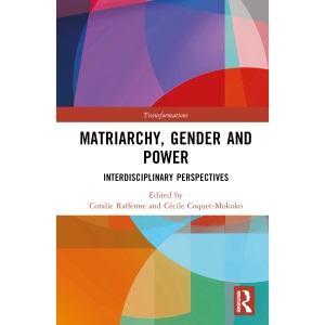 Matriarchy, Gender and Power: Interdisciplina...