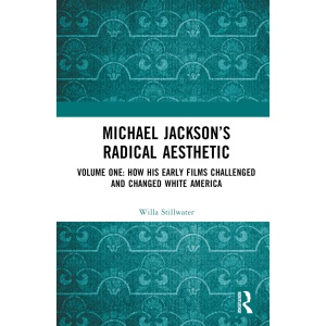 Michael Jackson’s Radical Aesthetic: Volume O...
