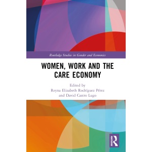 Women, Work and the Care Economy (Routledge S...