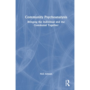 Community Psychoanalysis: Bringing the Indivi...