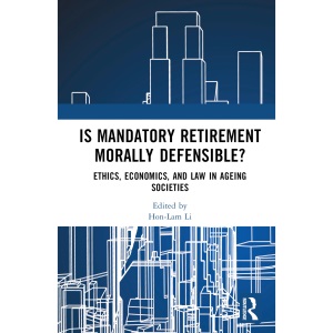 Is Mandatory Retirement Morally Defensible?: ...