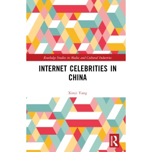Internet Celebrities in China (Routledge Stud...
