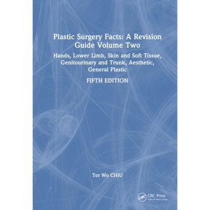 Plastic Surgery Facts: A Revision Guide Volume Two: Hands, Lower Limb, Skin and Soft Tissue, Genitourinary and Trunk, Aesthetic, General Plastic: 2