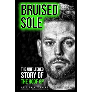 Bruised Sole: The Unfiltered Story Of The Hoof GP