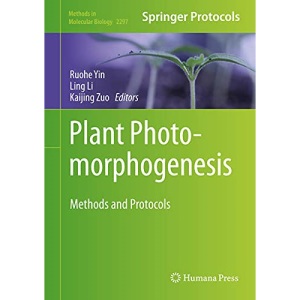 Plant Photomorphogenesis: Methods and Protocols: 2297 (Methods in Molecular Biology, 2297)