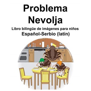 Español-Serbio (latín) Problema/Nevolja Libro bilingüe de imágenes para niños