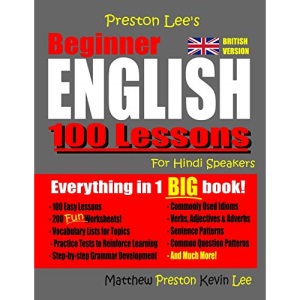 Preston Lee's Beginner English 100 Lessons For Hindi Speakers (British) (Preston Lee's English For Hindi Speakers (British Version))
