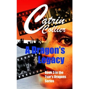 A DRAGON'S LEGACY (TSAR'S DRAGONS)
