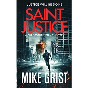 Saint Justice: A Christopher Wren Thriller: 1 (Christopher Wren Thrillers)