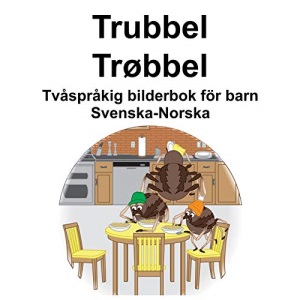 Svenska-Norska Trubbel/Trøbbel Tvåspråkig bilderbok för barn