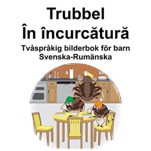 Svenska-Rumänska Trubbel/În încurcătură Tvåspråkig bilderbok för barn