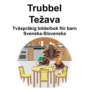 Svenska-Slovenska Trubbel/Težava Tvåspråkig bilderbok för barn
