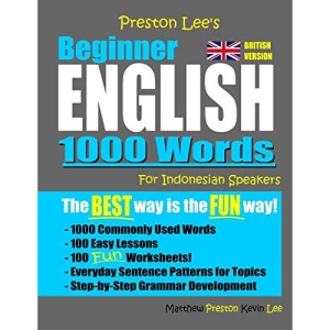 Preston Lee's Beginner English 1000 Words For Indonesian Speakers (British Version) (Preston Lee's English For Indonesian Speakers (British Version))