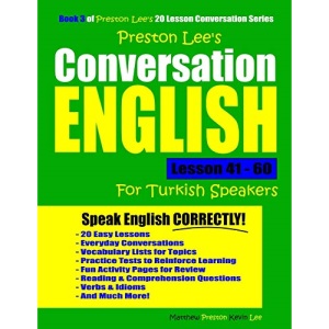 Preston Lee's Conversation English For Turkish Speakers Lesson 41 - 60 (Preston Lee's English For Turkish Speakers)