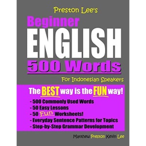 Preston Lee's Beginner English 500 Words For Indonesian Speakers (Preston Lee's English For Indonesian Speakers)