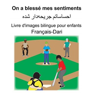 Français-Dari On a blessé mes sentiments Livre d'images bilingue pour enfants
