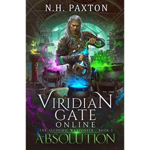 Viridian Gate Online: Absolution: A litRPG Adventure: 2 (The Alchemic Weaponeer)
