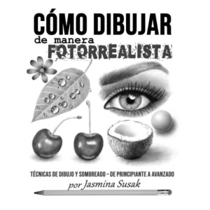 Cómo Dibujar de Manera Fotorrealista: Técnicas de Dibujo y Sombreado – De Principiante a Avanzado