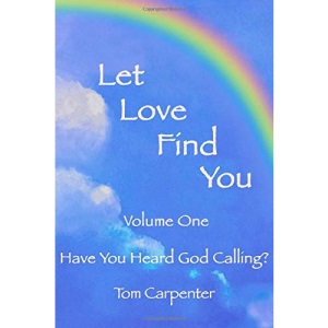 Let Love Find You: Have You Heard God Calling?