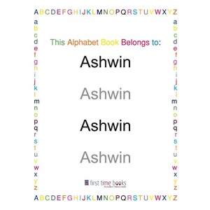 This Alphabet Book Belongs to: Ashwin: Learn to write your ABC's with a personalized workbook.