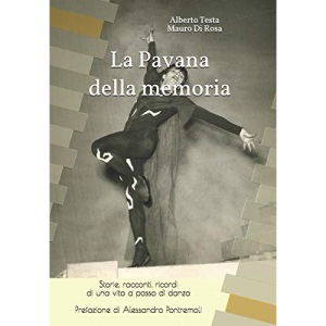 La Pavana della memoria: Storie, racconti, ricordi di una vita a passo di danza