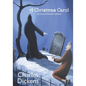 A Christmas Carol: Dyslexia-Friendly Edition