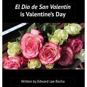 El Día de San Valentín is Valentine's Day: Spanish Bilingual Holiday Series