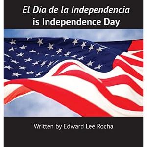 El Día de la Independencia is Independence Day