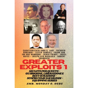 Grands Exploits - 1 - Con: Con - John G. Lake - Kathryn Kuhlman - Lester Sumrall - Frank e Ida Mae Hammond - Derek Prince - Novel Hayes - Joseph Ayo ... come dai Grandi (Serie Greater Exploits)