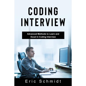 Coding Interview: Advanced Methods to Learn and Excel in Coding Interview