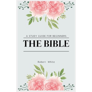 The Bible: A Study Guide for Beginners (Large Print Edition)