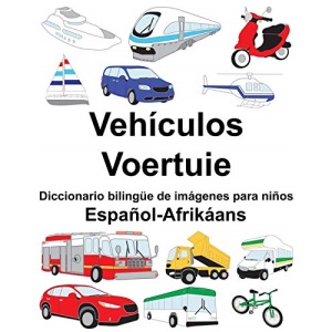 Español-Afrikáans Vehículos/Voertuie Diccionario bilingüe de imágenes para niños