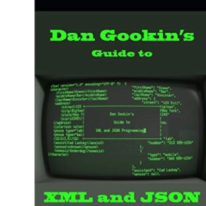 Dan Gookin's Guide to XML and JSON Programming