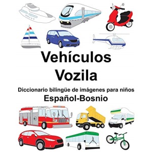 Español-Bosnio Vehículos/Vozila Diccionario bilingüe de imágenes para niños