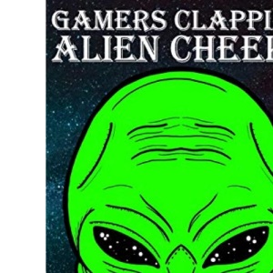 Gamers Clapping Alien Cheeks: Storm Area 51, They Can’t Stop Us All