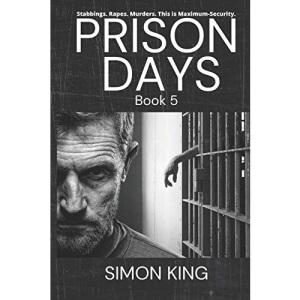 Prison Days: True Diary Entries by a Maximum Security Prison Officer, October, 2018: 5